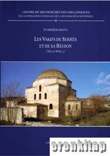 Les Vakifs de Serres et de sa Region (XVe et XVIe s.) Un Premier Inventaire