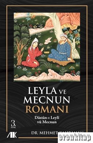 Leyla ve Mecnun Romanı : Dastan-ı Leyli vü Mecnun