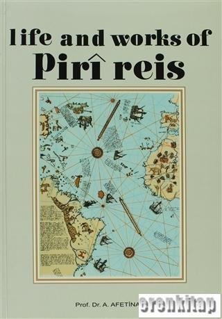 Life and Works of Piri Reis,the Oldest Map of America A. Afetinan