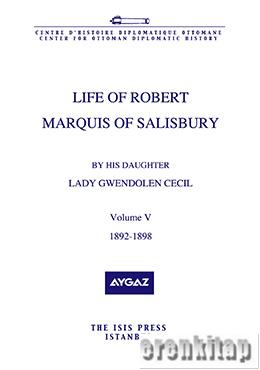 Life of Robert Marquis of Salisbury by his Daughter Lady Gwendolen Cecil Vol. V 1892 : 1898