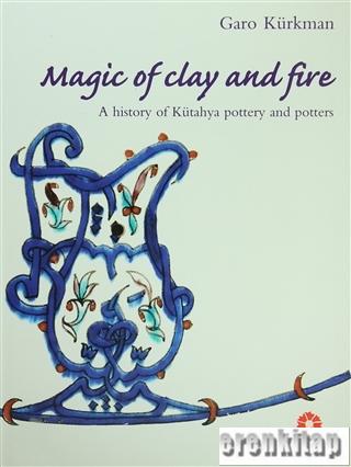 Magic of Clay and Fire Garo Kürkman