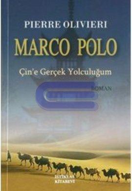 Marco Polo Çin'e Gerçek Yolculuğum Pierre Olivieri