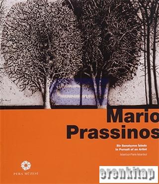 Mario Prassinos : Mario Prassinos Bir Sanatçının İzinde : İstanbul - Paris - İstanbul : In Pursuit of an Artist