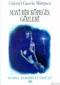 Mavi Bir Köpeğin Gözleri Gabriel Garcia Marquez