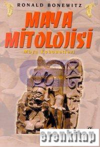 Maya Mitolojisi (Maya Kehanetleri)