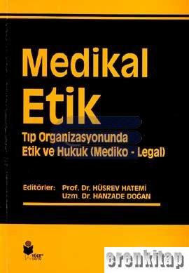 Medikal Etik 4 Tıp Organizasyonunda Etik ve Hukuk (Mediko - Legal) Hüs