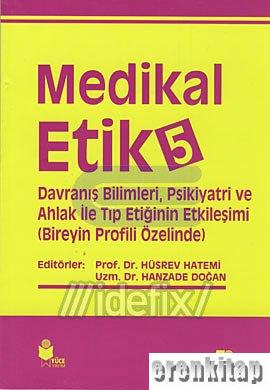 Medikal Etik 5 Davranış Bilimleri,Psikiyatri ve Ahlak İle Tıp Etiğinin