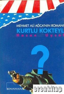 Mehmet Ali Ağca'nın Romanı, Kurtlu Kokteyl Hasan Uysal