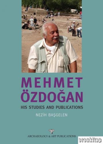 Mehmet Özdoğan - His Studies and Publications