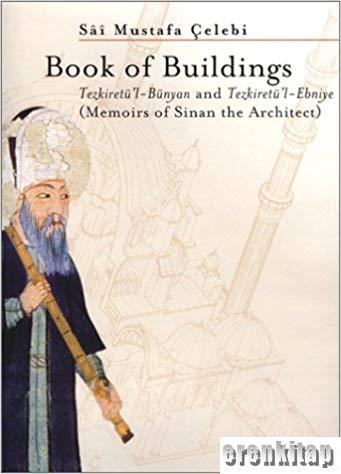 Book of Buildings Tezkiretü'l Bünyan and Tezkiretü'l Ebniye ( Memoirs 