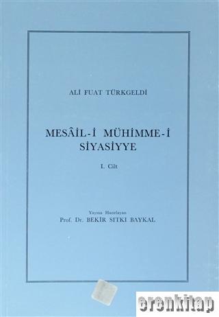 Mesail-i Mühimme-i Siyasiyye 1. Cilt Ali Fuat Türkgeldi