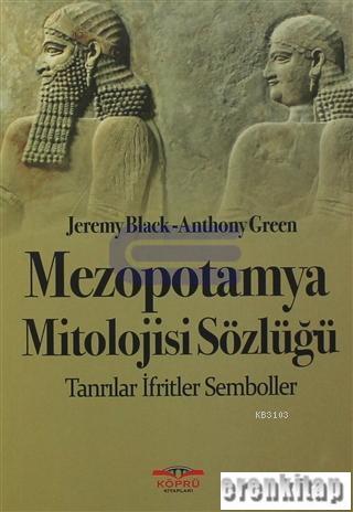 Mezopotamya Mitolojisi Sözlüğü Tanrılar - İfritler - Semboller Jeremy 