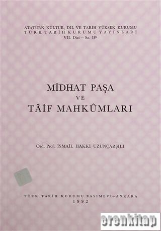 Midhat Paşa ve Tâif Mahkumları ( 1985 baskı, ciltli )