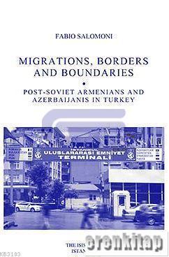 Migrations, Borders and Boundaries Post - Soviet Armenians and Azerbai