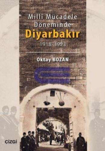 Milli Mücadele Döneminde Diyarbakır Oktay Bozan
