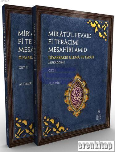 Mir'âtü'l Fevâid Fî - Terâcim - i Meşâhir - i Amid : Diyarbakır Ulema ve Esnafı
