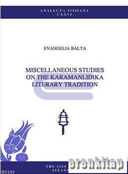 Miscellaneous Studies on The Karamanlidika Literary Tradition Evangeli