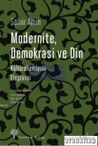 Modernite Demokrasi Ve Din : Kültüralizmlerin Eleştirisi