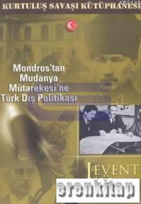Mondros'tan Mudanya mütarekesi'ne Türk dış politikası