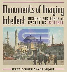 Monuments of Unaging Intellect Historic Postcards of Byzantine İstanbul