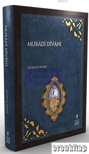 Muradi Divanı Sultan III. Murad (1546 - 1595) Sultan lll. Murad