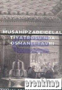 Musahipzade Celal Tiyatrosu'nda Osmanlı Tavrı Murat Tuncay