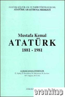 Mustafa Kemal Atatürk 1881 - 1981 Gürsel Aytaç