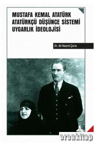 Mustafa Kemal Atatürk Atatürkçü Düşünce Sistemi Uygarlık İdeolojisi