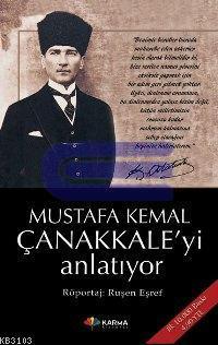 Mustafa Kemal Çanakkale'yi Anlatıyor Ruşen Eşref