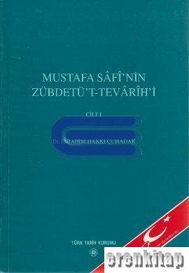Mustafa Safi'nin Zübdetü't - Tevarih'i Cilt: 1 %20 indirimli İbrahim H