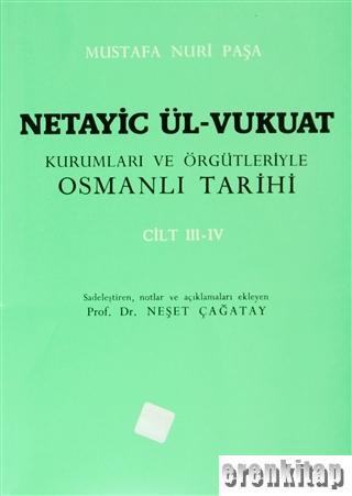 Netayic Ül - Vukuat Kurumları ve Örgütleriyle Osmanlı Tarihi. Cilt : I