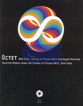 Octet : New York, School of Visual Arts'dan Seçme Yapıtlar