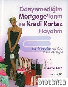 Ödeyemediğim Mortgage'larım ve Kredi Kartsız Hayatım Lynette Allen