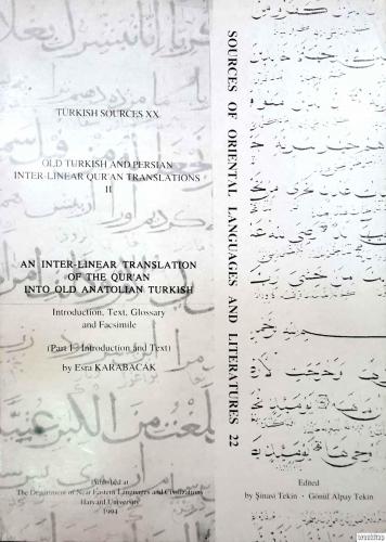 Old Turkish and Persian Inter - Linear Qur'an Translations Vol. 2 : Türkçe - Farsça Kur'an Tercümeleri II. Eski Anadolu Türkçesi Satır - Arası Kur'an Tercümesi. Part : 1
