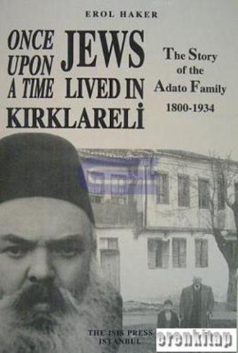 Once upon a Time Jews Lived in Kırklareli : The story of the Adato Fam