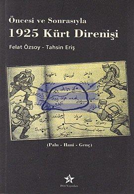 Öncesi ve Sonrasıyla 1925 Kürt Direnişi %15 indirimli Tahsin Eriş