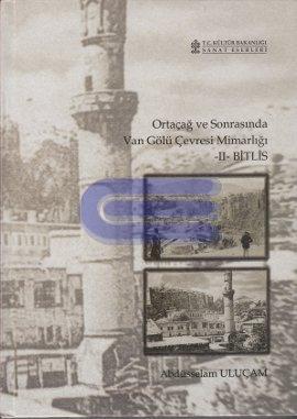 Ortaçağ ve Sonrasında Van Gölü Çevresi Mimarlığı II - Bitlis