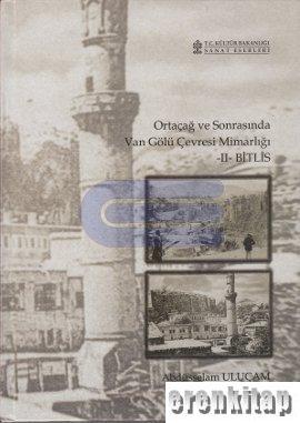 Ortaçağ ve Sonrasında Van Gölü Çevresi Mimarlığı II - Bitlis Abdüssela