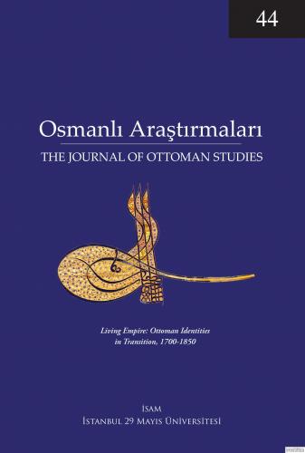 Osmanlı Araştırmaları : Journal of Ottoman Studies 44 Kolektif