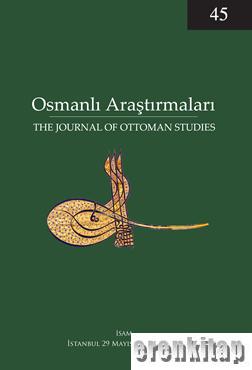 Osmanlı Araştırmaları : Journal of Ottoman Studies 45 Kolektif