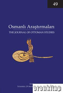Osmanlı Araştırmaları : Journal of Ottoman Studies 49
