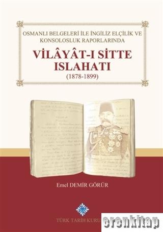 Osmanlı Belgeleri İle İngiliz Elçilik ve Konsolosluk Raporlarında Vila