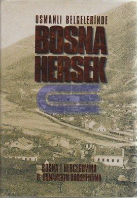 Osmanlı Belgelerinde Bosna Hersek: Bosna I Hercegovina U Osmanskim Dok