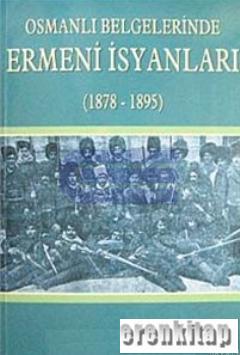 Osmanlı Belgelerinde Ermeni İsyanları 1878 - 1916 ( 1 - 4 Cilt Takım )