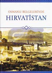 Osmanlı Belgelerinde Hırvatistan Mustafa Budak