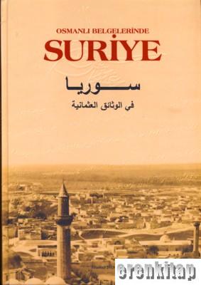 Osmanlı Belgelerinde Suriye (Turkish - Arabic)