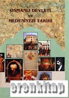 Osmanlı Devleti ve Medeniyeti Tarihi 1. Cilt