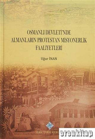 Osmanlı Devleti'nde Almanların Protestan Misyonerlik Faaliyetleri, Uğu