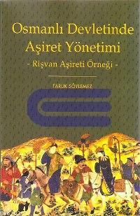 Osmanlı Devletinde Aşiret Yönetimi Rişvan Aşireti Örneği %20 indirimli