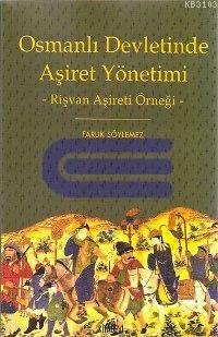 Osmanlı Devletinde Aşiret Yönetimi Rişvan Aşireti Örneği %20 indirimli